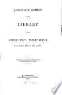 Catalogue of Additions of the Library of the United States Patent Office Book