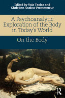 Read Pdf A Psychoanalytic Exploration of the Body in Today's World