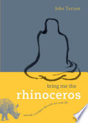 Bring Me the Rhinoceros