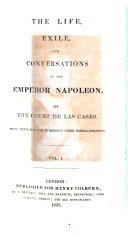 The Life, Exile, and Conversations of the Emperor Napoleon
