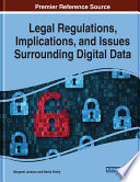 Legal Regulations  Implications  and Issues Surrounding Digital Data