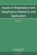 Issues in Biophysics and Geophysics Research and Application: 2013 Edition