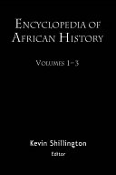 Encyclopedia of African History 3 Volume Set