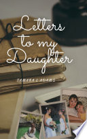 Letters to My Daughter  Real Life Struggles of a Teenage Mother