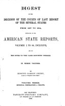Digest of the decisions of the courts of last resort of the several states from 1887 to [1911] contained in the American state reports
