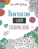 Draw Your Own Damn Coloring Book Book