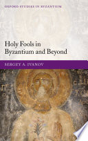 Holy Fools in Byzantium and Beyond