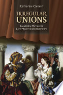 Irregular Unions Clandestine Marriage in Early Modern English Literature /