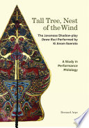Tall Tree  Nest of the Wind  The Javanese Shadow play Dewa Ruci Performed by Ki Anom Soeroto Book