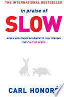 In Praise of Slowness by Carl Honoré Book Cover
