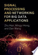 Signal Processing and Networking for Big Data Applications Book