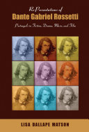 Re-presentations of Dante Gabriel Rossetti