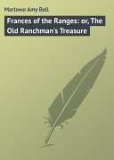 Frances of the Ranges: or, The Old Ranchman's Treasure