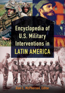 Encyclopedia of U.S. Military Interventions in Latin America [2 volumes] Pdf/ePub eBook