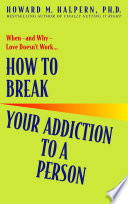 How to Break Your Addiction to a Person Book