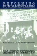 Reforming Fundamentalism: Fuller Seminary and the New ...