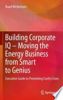 Building Corporate IQ     Moving the Energy Business from Smart to Genius
