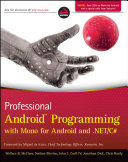 Professional Android Programming with Mono for Android and .NET / C#