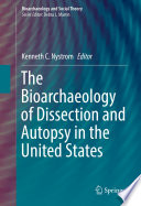The Bioarchaeology of Dissection and Autopsy in the United States