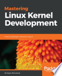 Mastering Linux Kernel Development