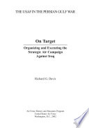 On target   organizing and executing the strategic air campaign against Iraq