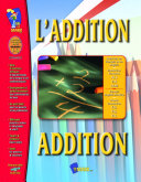 L'addition/Addition - A Bilingual Skill Building Workbook Gr. 1-3