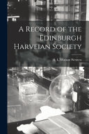 A Record of the Edinburgh Harveian Society