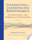 Foundations in Craniosacral Biodynamics  Volume Two
