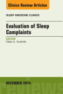 Evaluation of Sleep Complaints, An Issue of Sleep Medicine Clinics,