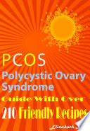 The PCOS Diet  Guide With Cookbook  Nutritional Approach For Polycystic Ovary Syndrome Book PDF