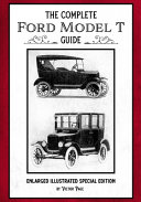 The Complete Ford Model T Guide