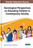 Sociological Perspectives on Educating Children in Contemporary Society Book