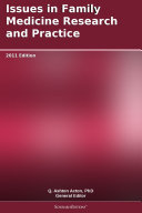 Issues in Family Medicine Research and Practice: 2011 Edition