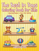 The Best in Toys Coloring Book for Kids   Coloring Books 4 Year Old Edition