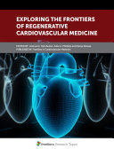 Exploring the Frontiers of Regenerative Cardiovascular Medicine