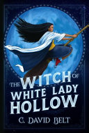 The Witch of White Lady Hollow