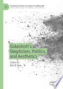 Oakeshott’s Skepticism, Politics, and Aesthetics