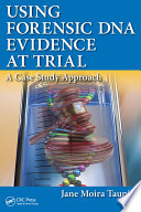 Using Forensic DNA Evidence at Trial Book