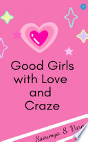 Good Girls With Love and Craze Book