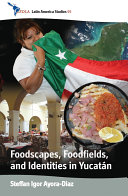 Foodscapes, Foodfields, and Identities in the YucatÁn Pdf/ePub eBook