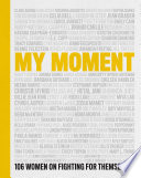 My Moment PDF Book By Kristin Chenoweth,Kathy Najimy,Linda Perry,Chely Wright,Lauren Blitzer