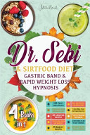 DR. SEBI & SIRTFOOD (DIETS) GASTRIC BAND & RAPID WEIGHT LOSS HYPNOSIS