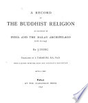 A Record of the Buddhist Religion as Practised in India and the Malay Archipelago  A D  671 695  Book PDF