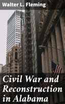 Civil War and Reconstruction in Alabama [Pdf/ePub] eBook