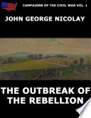 Campaigns Of The Civil War Vol. 1 - The Outbreak Of Rebellion