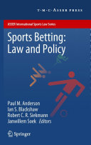 Sports Betting: Law and Policy Book Paul M. Anderson,Ian S. Blackshaw,Robert C.R. Siekmann,Janwillem Soek