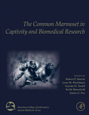 The Common Marmoset in Captivity and Biomedical Research Book