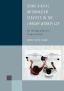Using Digital Information Services in the Library Workplace