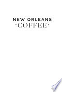 New Orleans Coffee  A Rich History