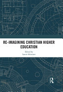 Re Imagining Christian Higher Education